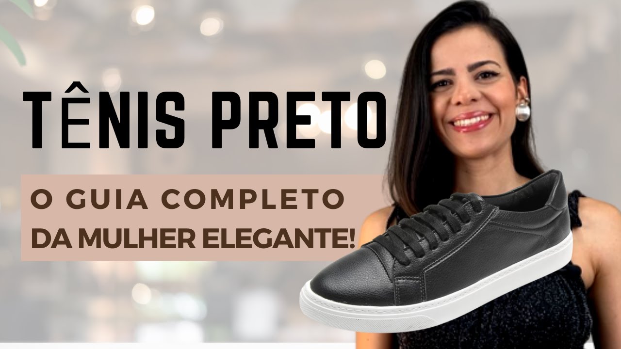 COMO USAR TÊNIS PRETO - O guia completo com dicas e looks pra combinar o tênis preto com elegância!