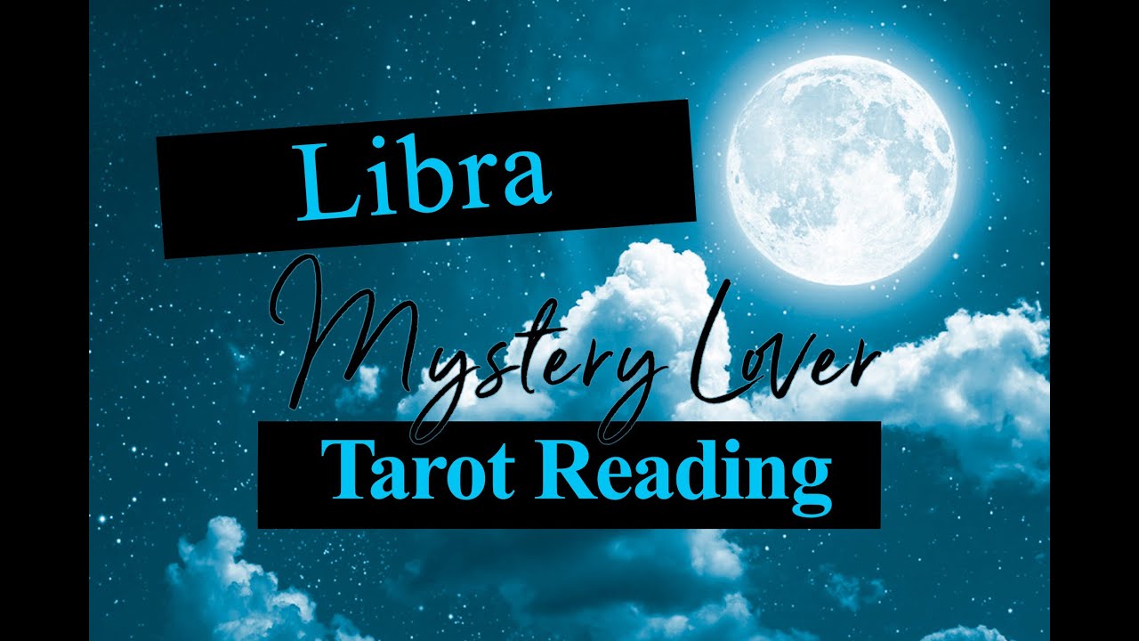 LIBRA LOVE TAROT - YOUR MYSTERY LOVER 2020