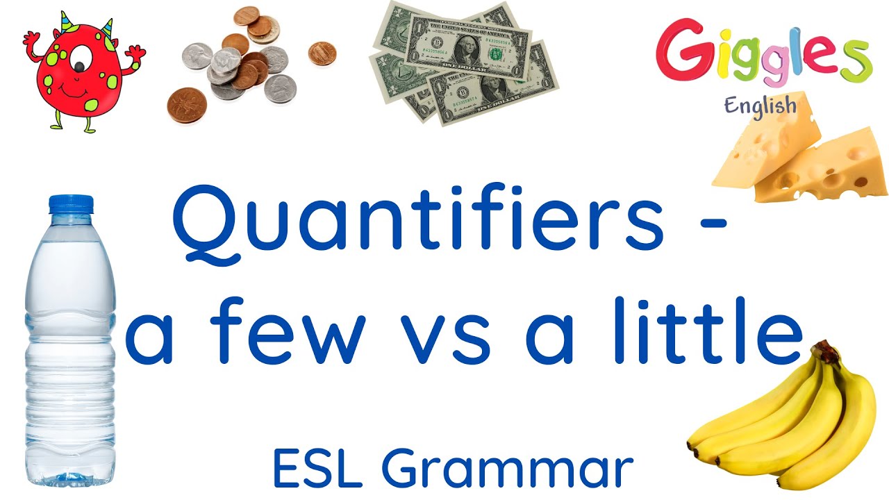 ESL grammar - quantifiers - a few vs a little