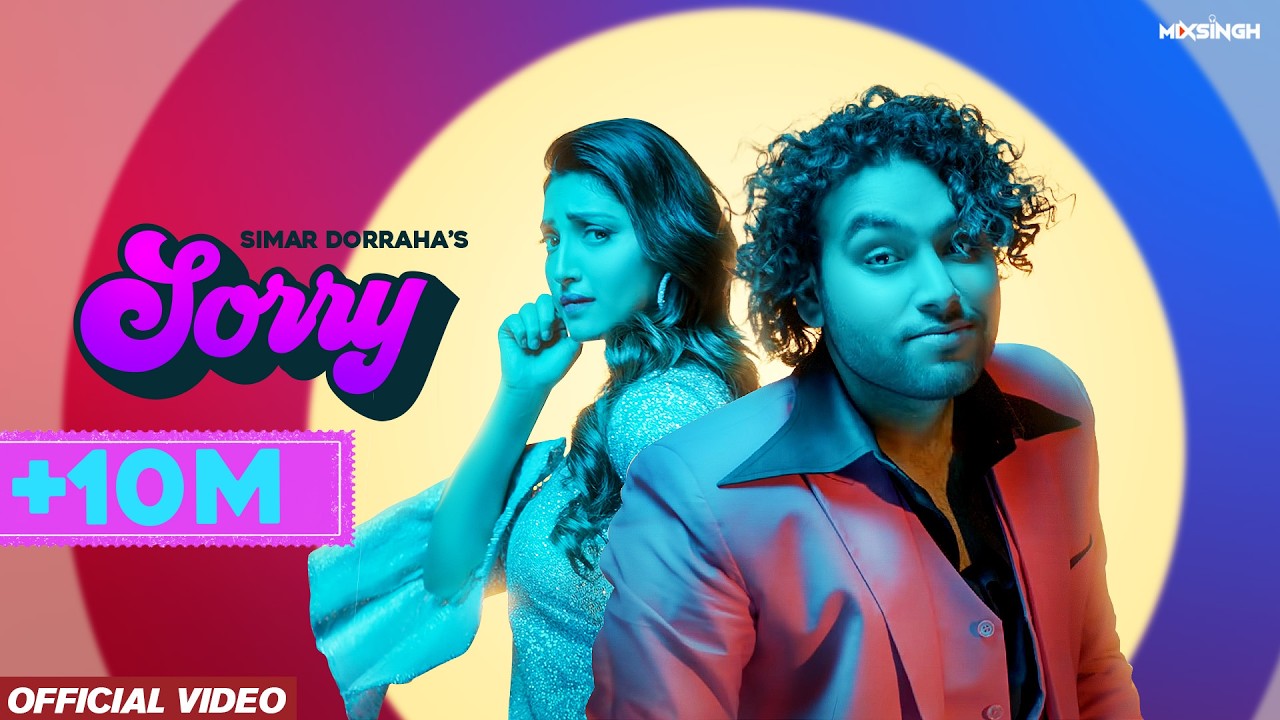 SORRY (Official Video) Simar Dorraha | MixSingh | Isha Sharma