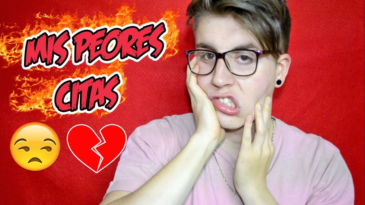 MIS PEORES CITAS CON HOMBRES...