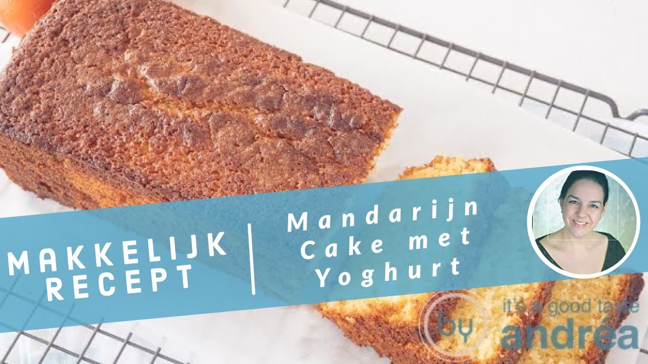 Mandarijn cake met yoghurt, lekker en makkelijk