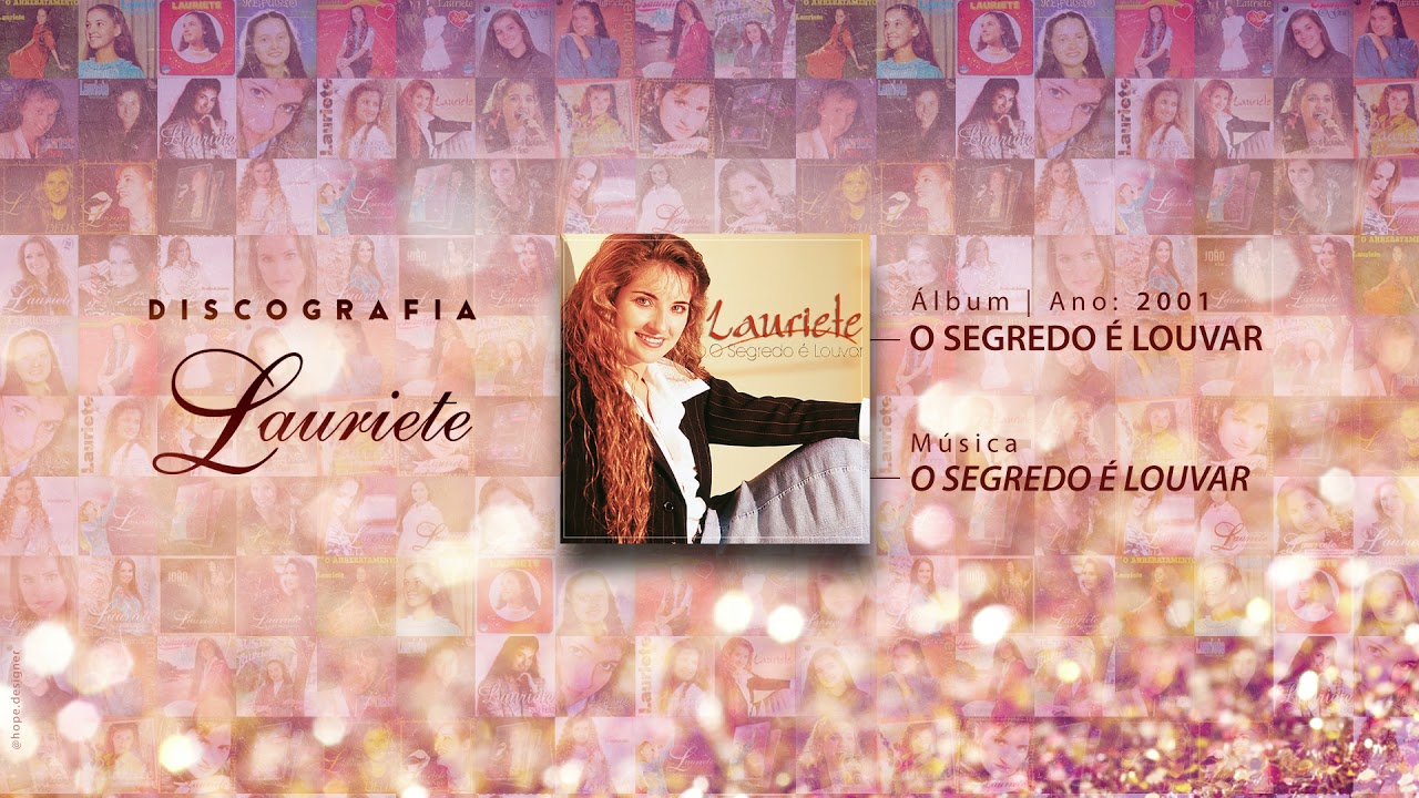 Lauriete | &Aacute;lbum: O Segredo &eacute; Louvar | ♫ 01 O SEGREDO &Eacute; LOUVAR
