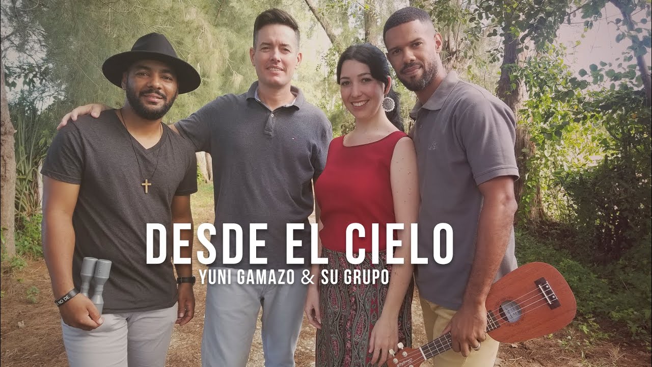 Desde el Cielo -Yuni Gamazo y su grupo (video oficial)