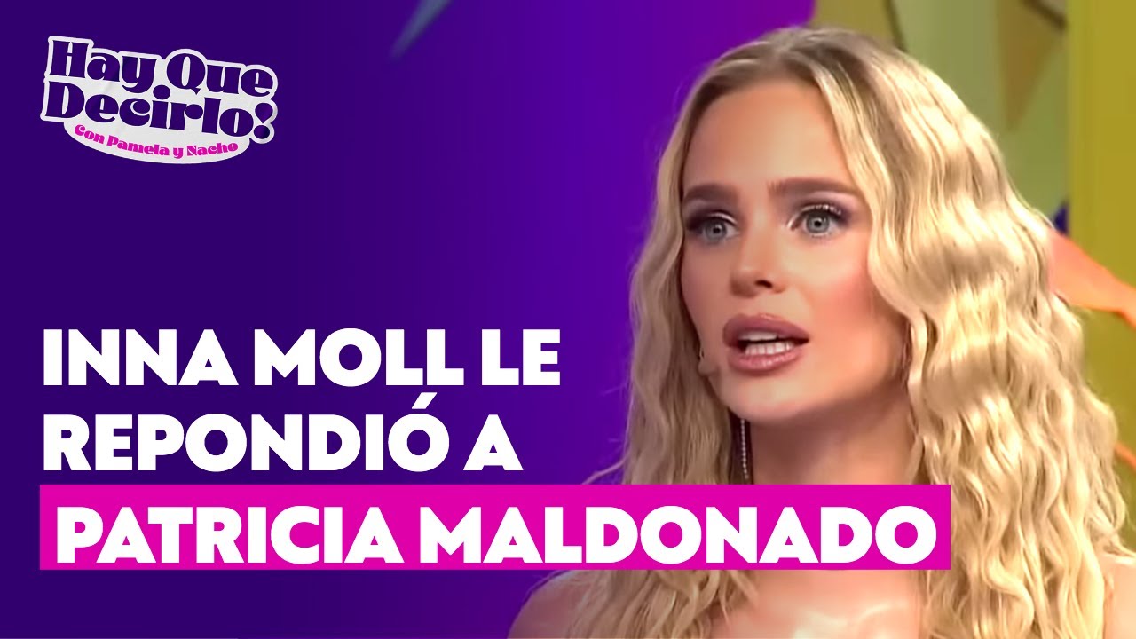 Inna Moll comentó los dichos de Patricia Maldonado: 