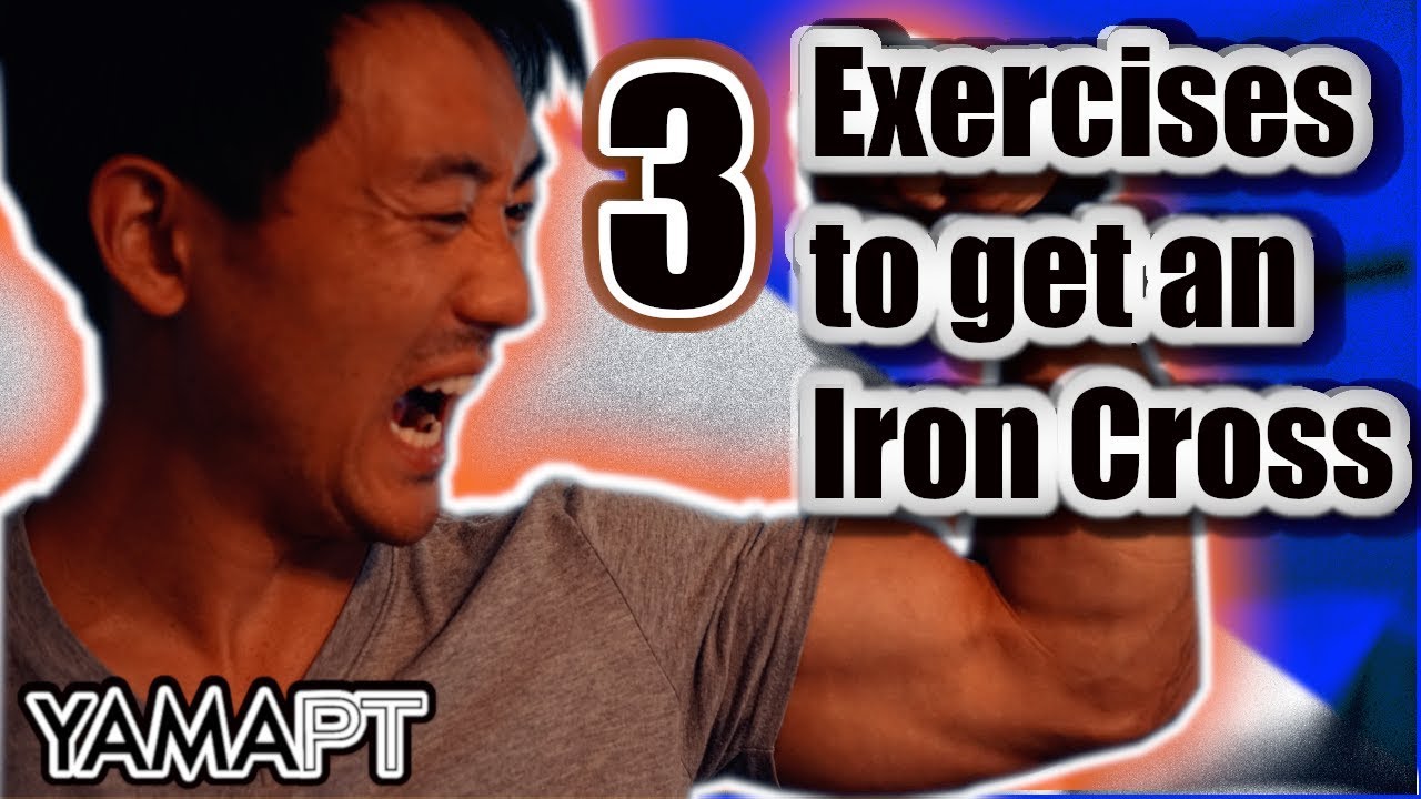 Three exercises you should be doing to safely get an Iron Cross