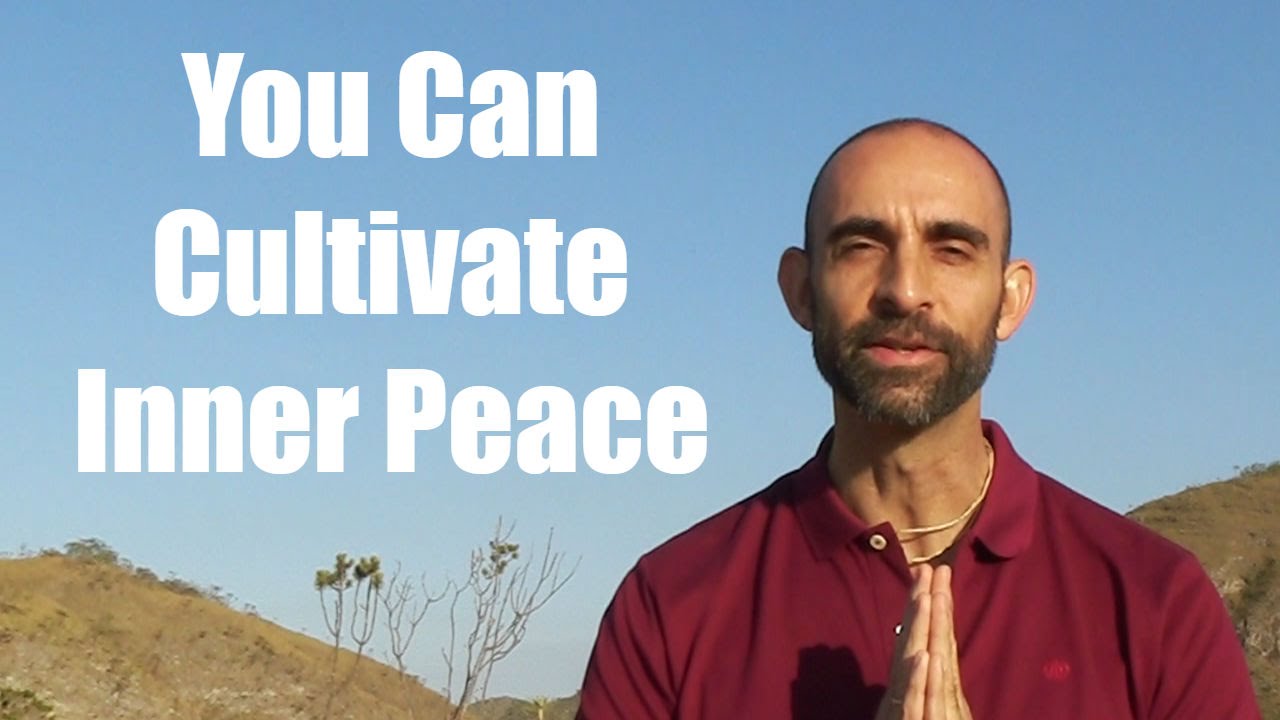 You Can Cultivate Inner Peace
