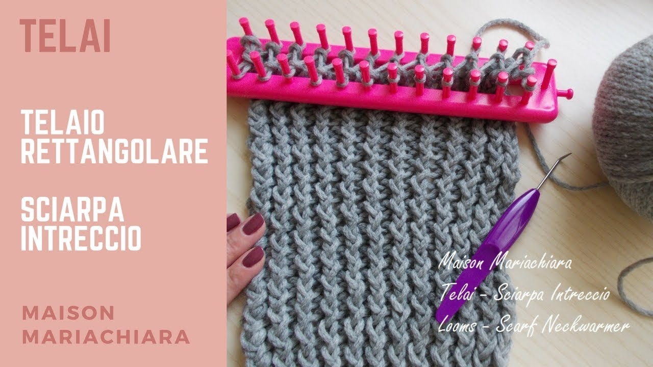Telai | Telaio Rettangolare | Sciarpa punto INTRECCIATO - Knitting Looms | Fashion Stitch