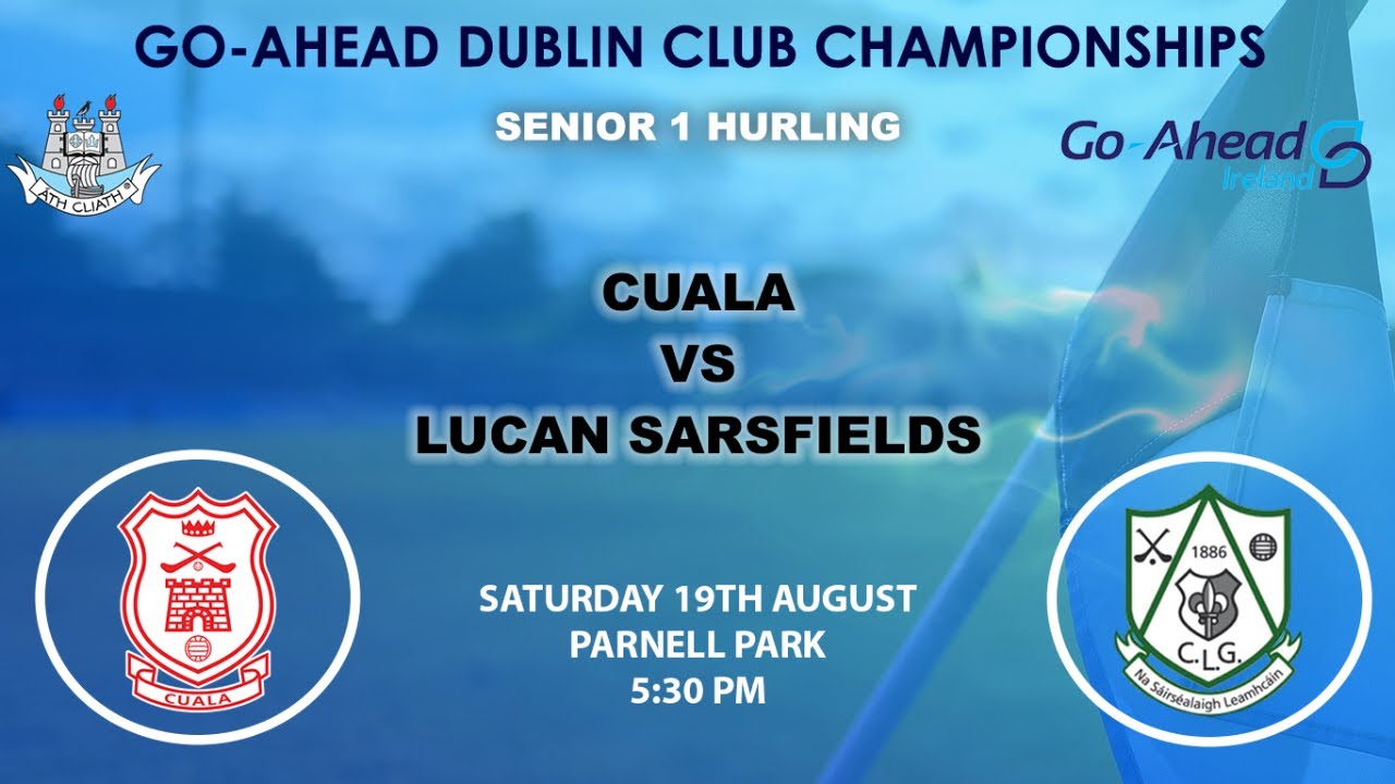 Go Ahead Ireland Dublin SHC 1 - Cuala v Lucan Sarsfields