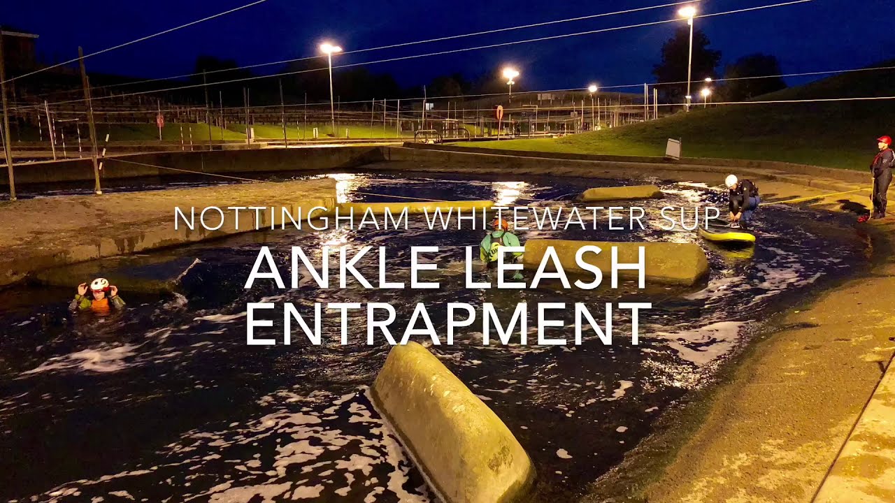 River Sup Safety .Ankle Leash Entrapment .