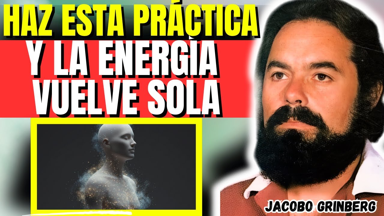 La PR&Aacute;CTICA REAL Que DEVUELVE VITALIDAD Sin FORZAR La MENTE &mdash; Jacobo Grinberg