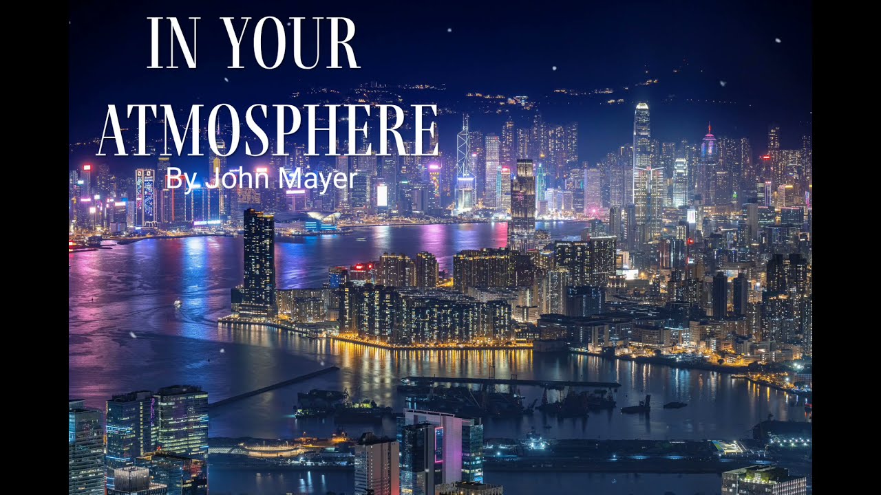 John Mayer &ndash; In your Atmosphere (Remix) ||creAtorsmusic||&trade;&reg;♪♪