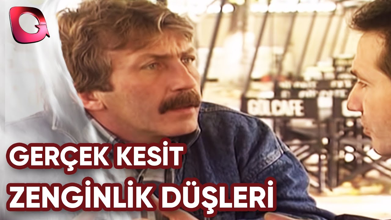 GERÇEK KESİT - ZENGİNLİK DÜŞLERİ