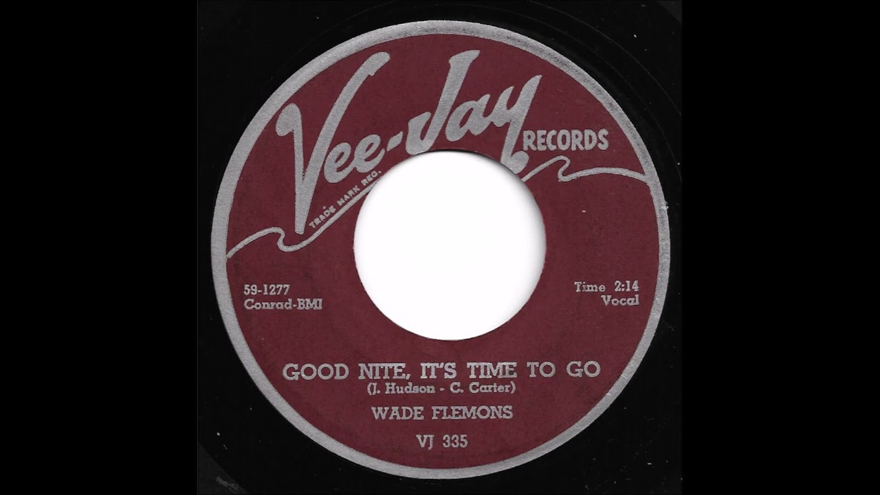 Wade Flemons - Good Nite, It's Time To Go
