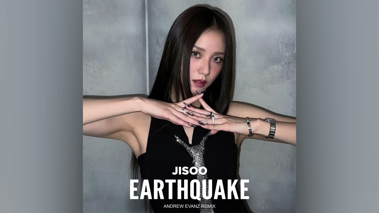 JISOO - earthquake (Andrew Evanz Remix)