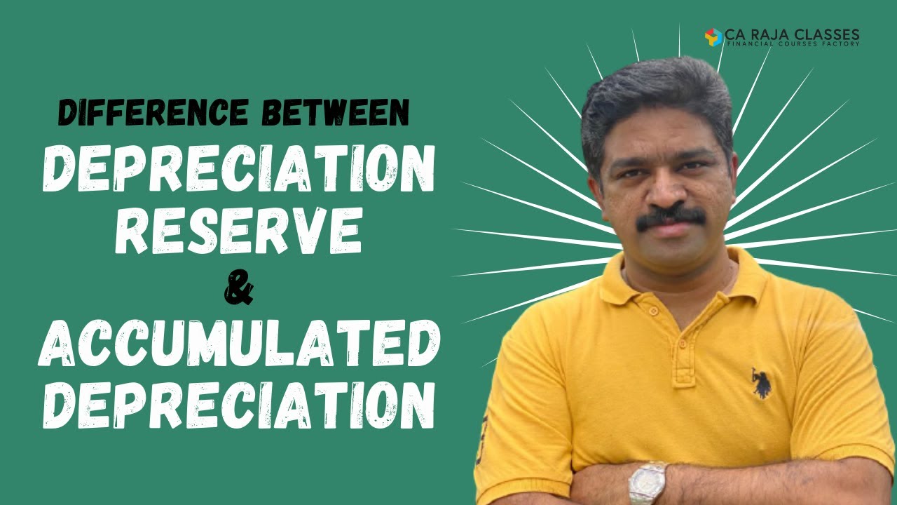 Difference between Depreciation Reserve & Accumulated Depreciation | Banking Credit Analysis Process