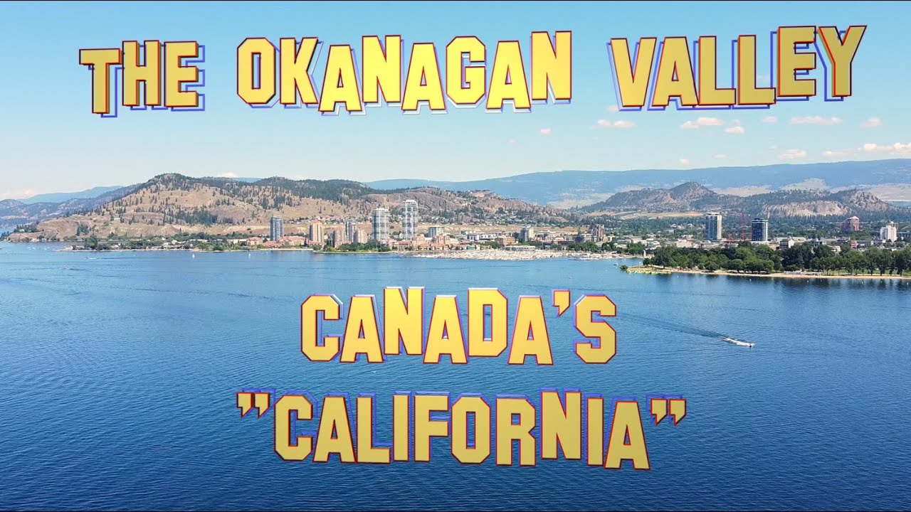 Canada's California: The Okanagan Valley!