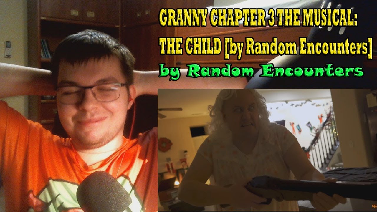 GRANNY CHAPTER 3 THE MUSICAL: THE CHILD [by Random Encounters] [REACTION]#341
