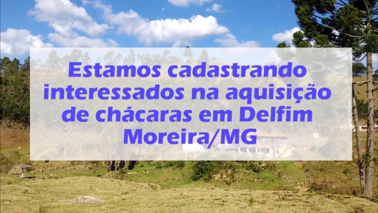 Oportunidade de aquisição de chácaras em Delfim Moreira-MG