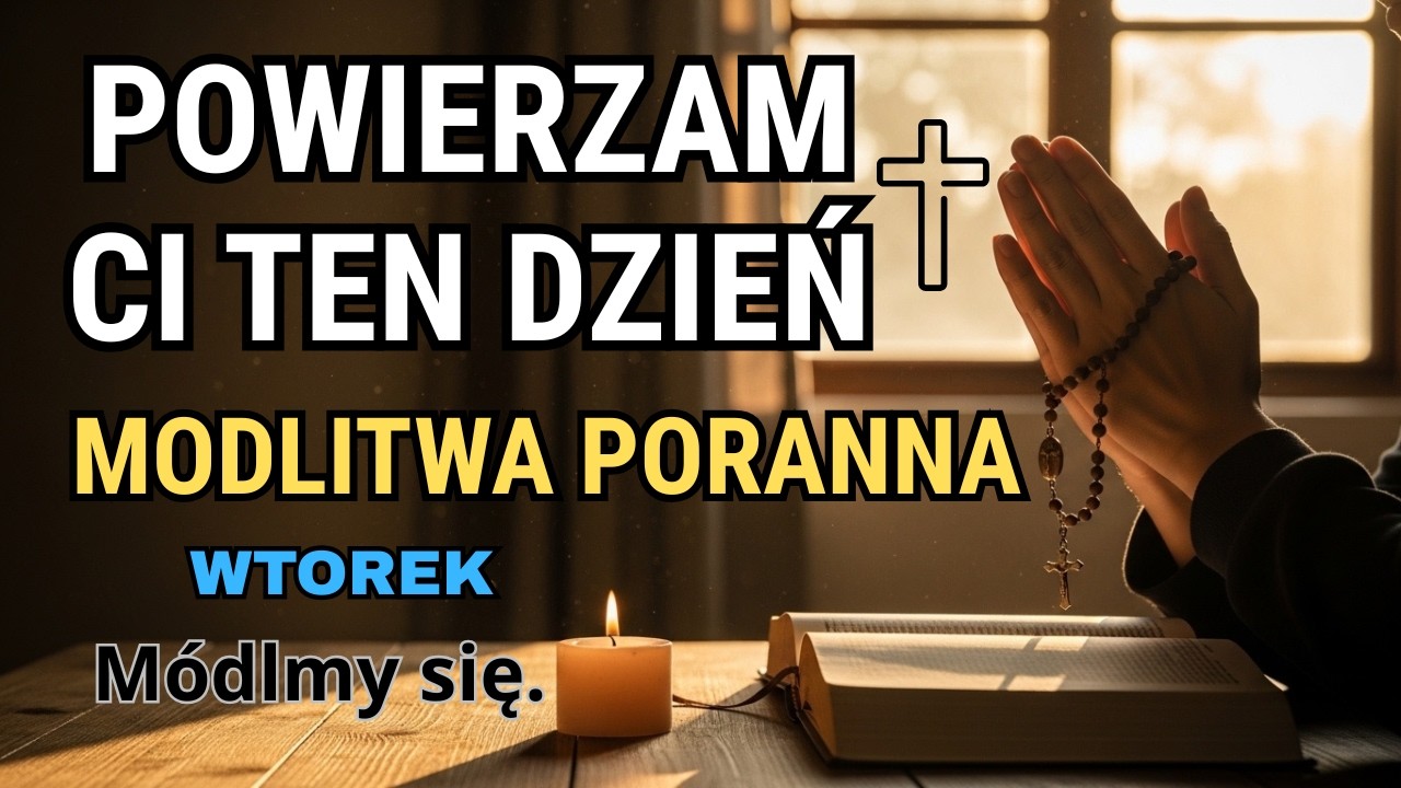 PORANNA MODLITWA Z JEZUSEM – ODDAJ BOGU TEN DZIEŃ I NAPEŁNIJ SERCE NADZIEJĄ
