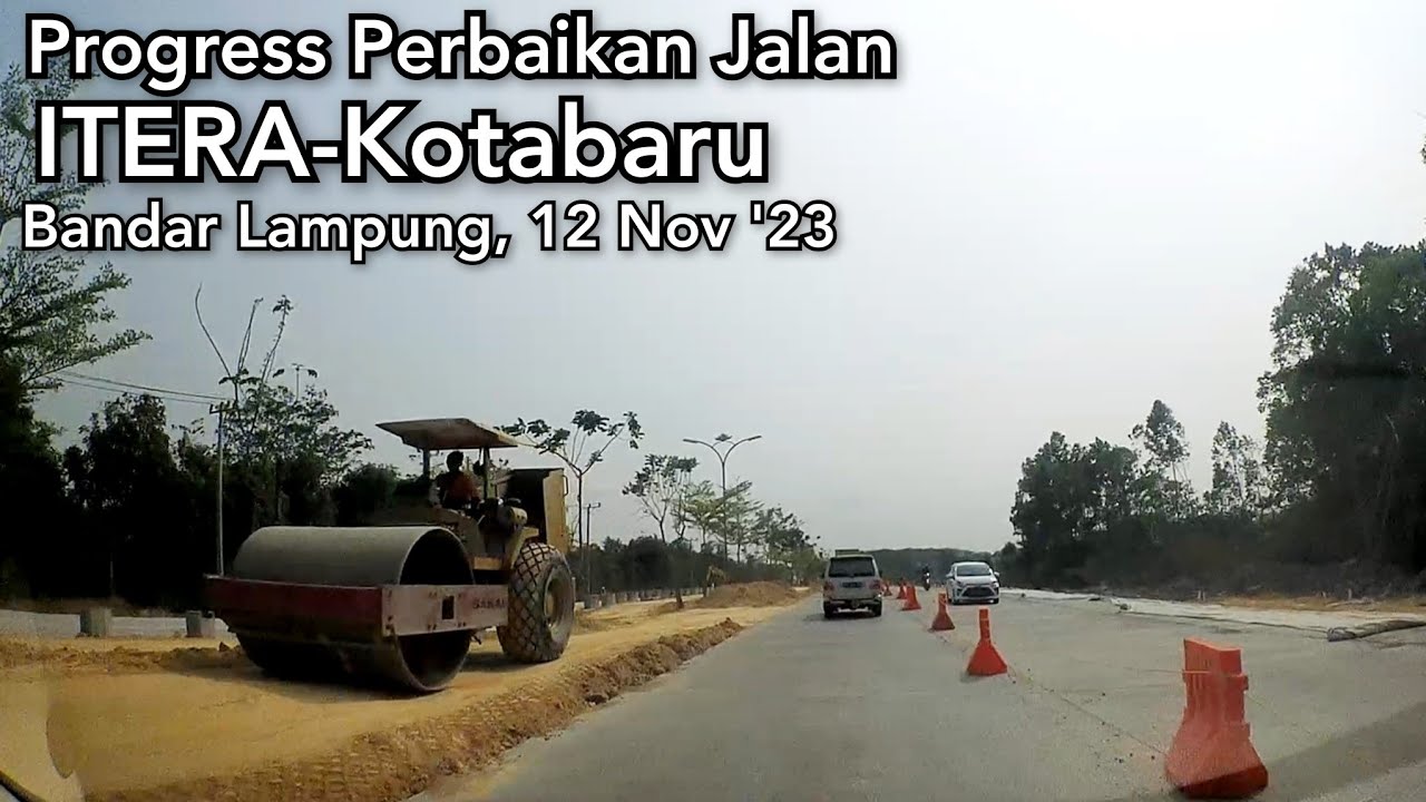 Progress Perbaikan Jalan Terusan Ryacudu-ITERA-Kotabaru Prov. Lampung