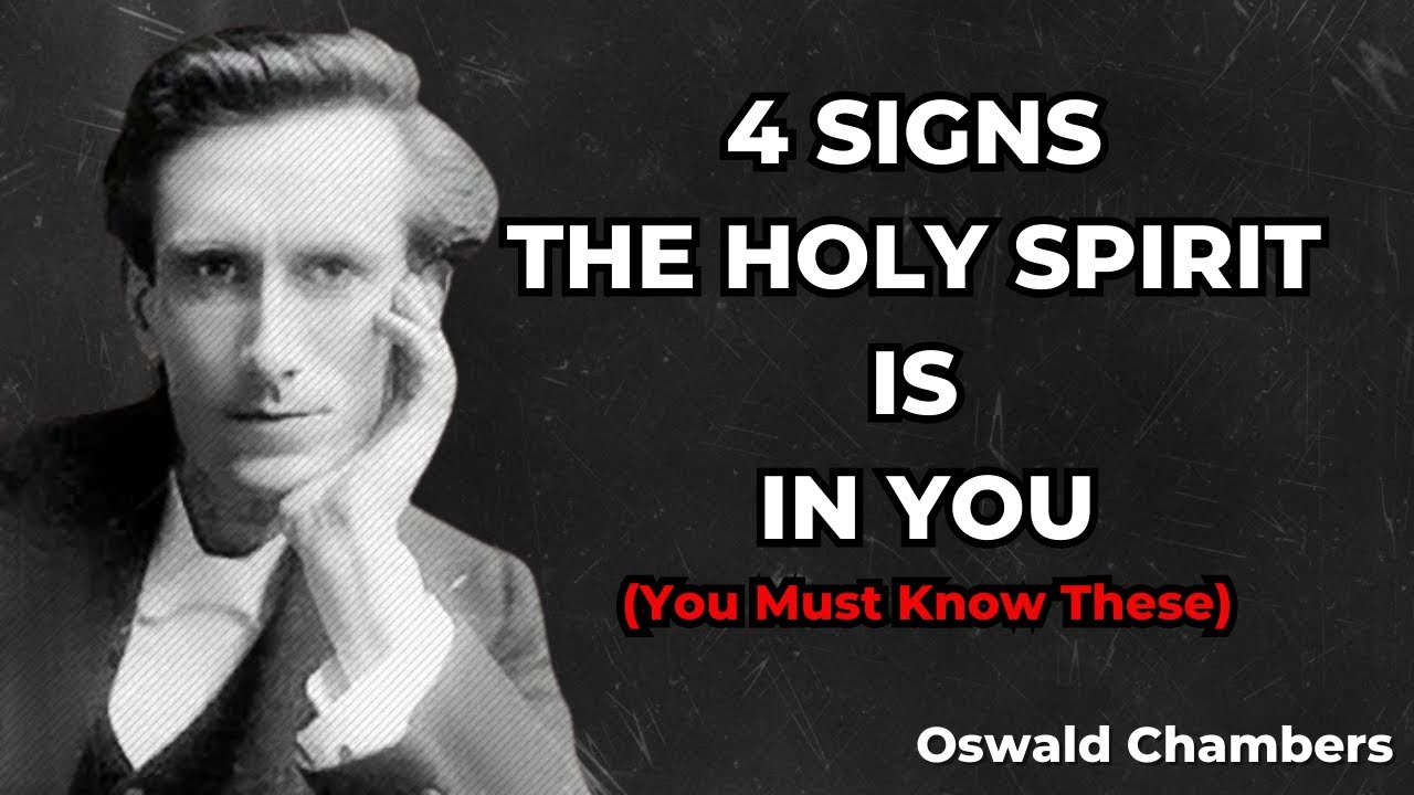 4 Powerful Signs the Holy Spirit Is Living in You &ndash; Don&rsquo;t Ignore This! | Oswald Chambers Sermon