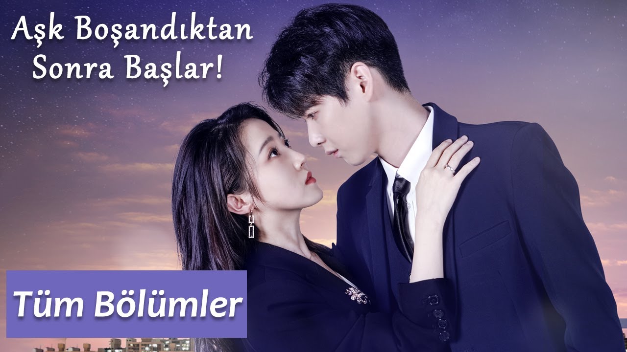 Aşk Boşandıktan Sonra Başlar! | Tüm Bölümler | Love Starts After Divorce | Dong Xinyun, Zhang Yongbo