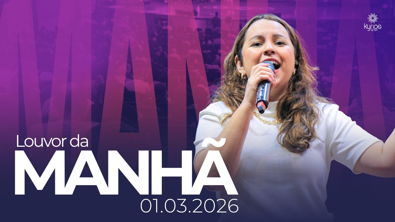 Louvor da Manhã | 01.03.26