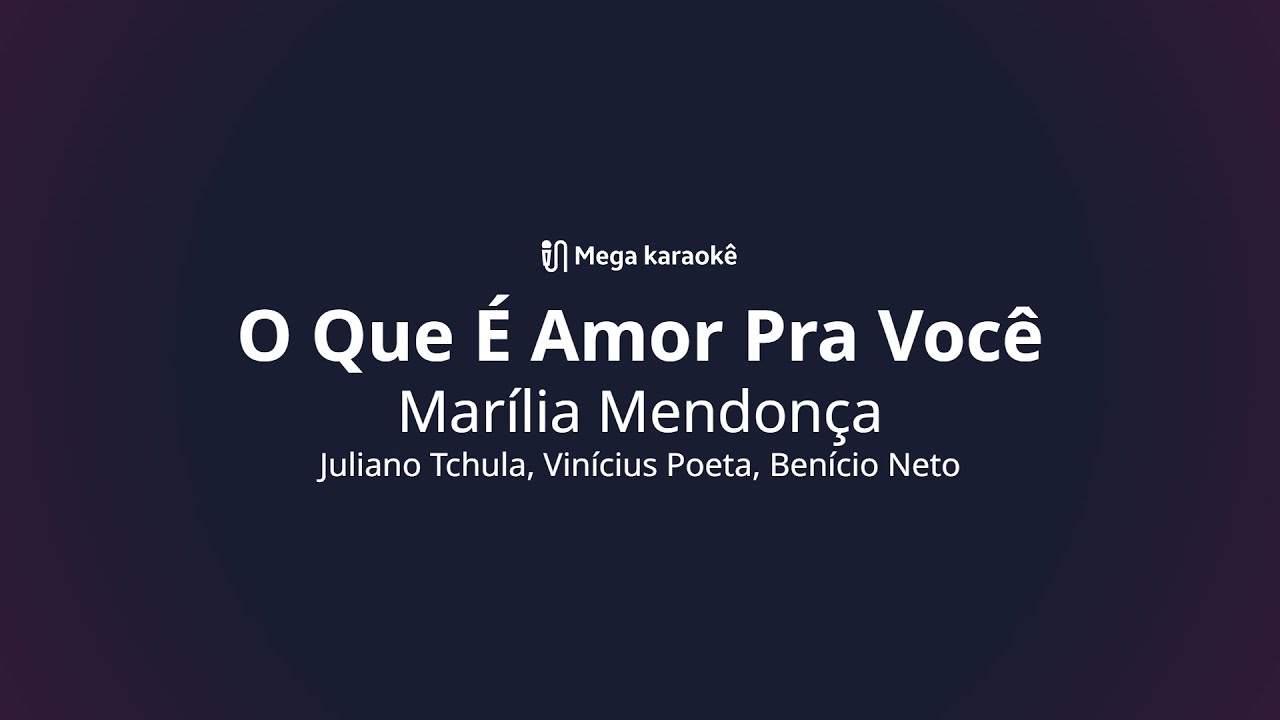 🎤 O Que É Amor Pra Você – Marília Mendonça