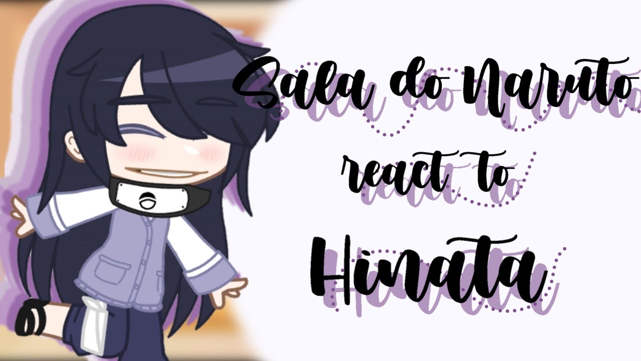 ~•Sala do Naruto react to Hinata {🇪🇦, 🇦🇺 ,🇧🇷 }•~Naruhina-Sasusaku [ Sasuhina ? ]