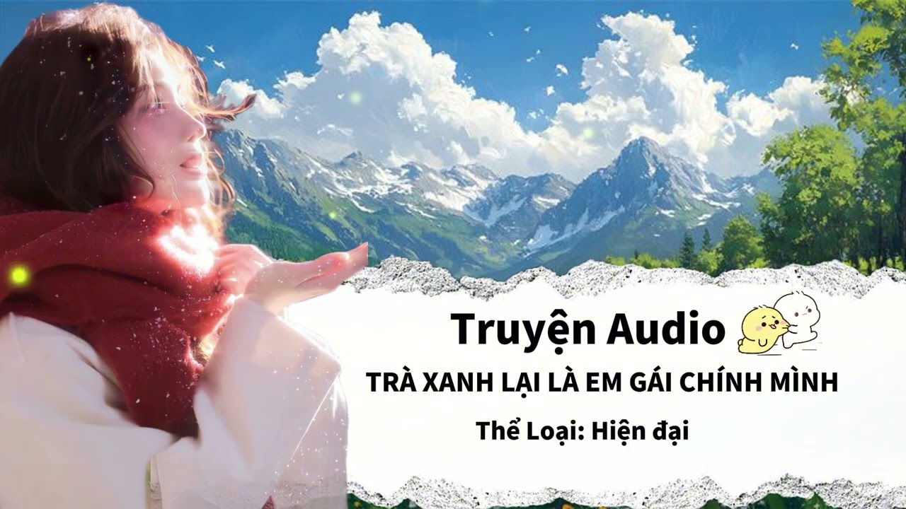 TRÀ XANH LẠI LÀ EM GÁI CHÍNH MÌNH - FULL │  Truyện Audio - Hiện đại