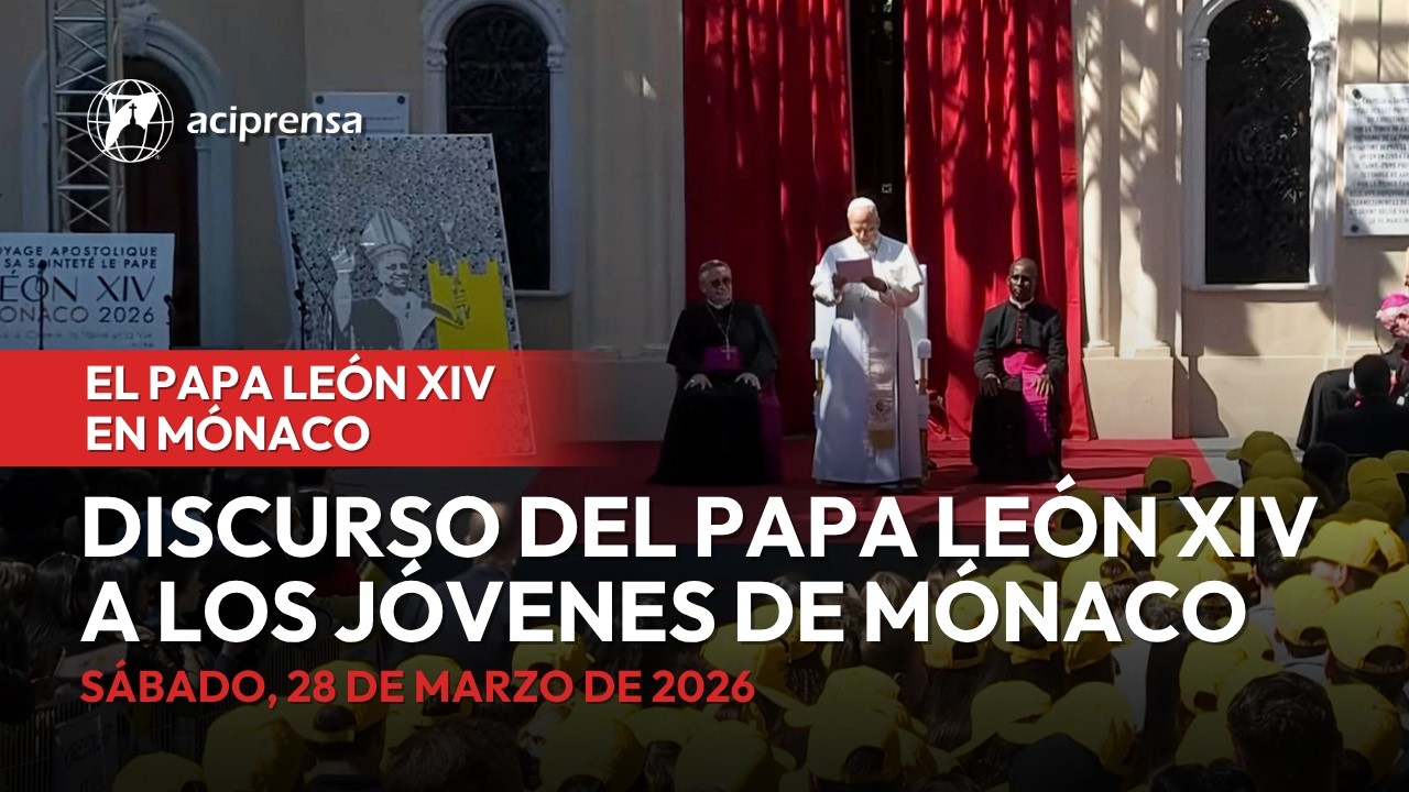 Discurso del Papa Le&oacute;n XIV a los j&oacute;venes de M&oacute;naco | 28 de Marzo 2026