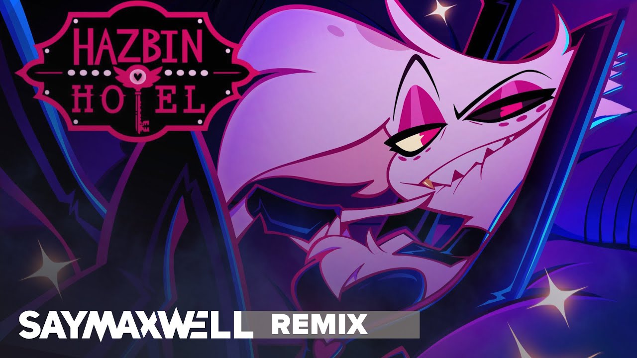 SayMaxWell - Hazbin Hotel - Poison [Remix]