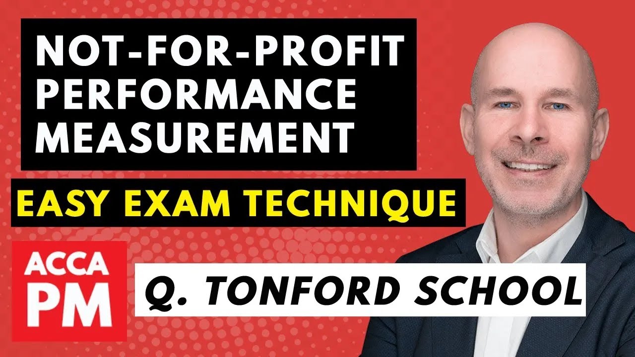 Not-for-Profit Performance Measurement Simplified | ACCA PM / F5 | Question Tonford School