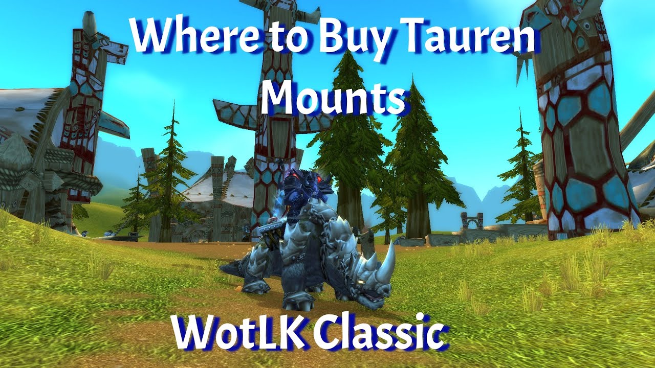 Where to Buy Tauren Mounts/Thunder Bluff Reputation Guide--WotLK Classic