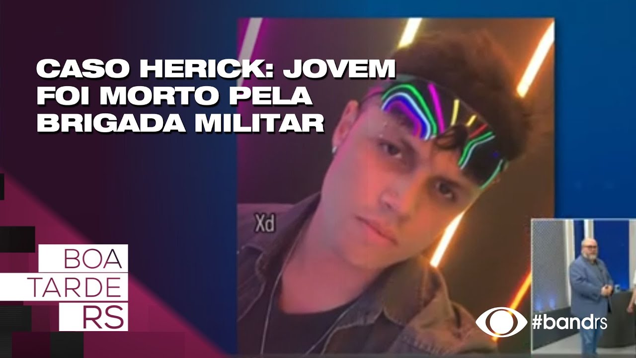 Caso Herick: jovem foi morto pela Brigada Militar