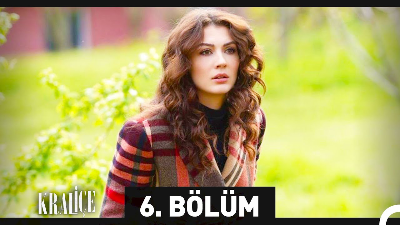 Kraliçe 6. Bölüm