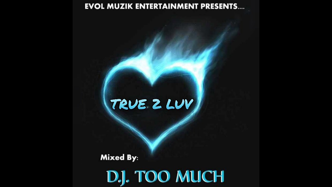DJ TOO MUCH - TRUE 2 LUV side 2