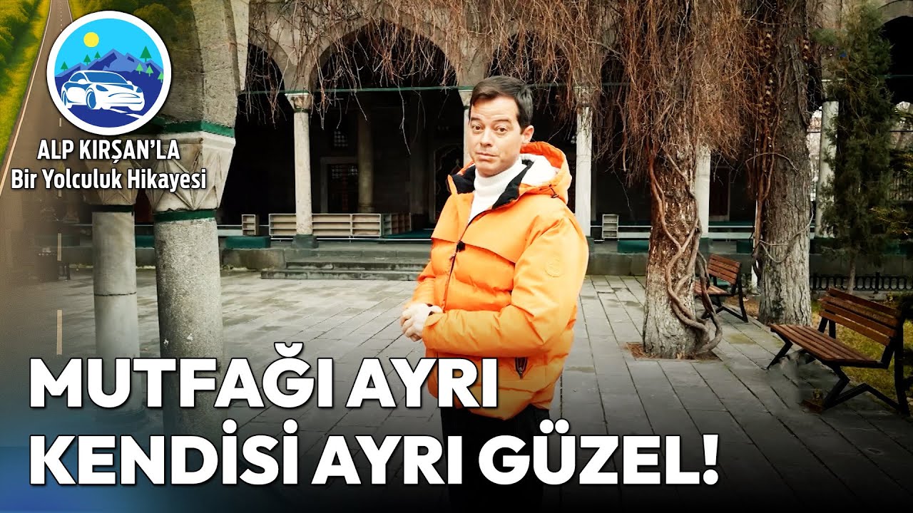 Kayseri'yi Daha Önce Hiç Böyle Görmediniz! | Alp Kırşan'la Bir Yolculuk Hikayesi
