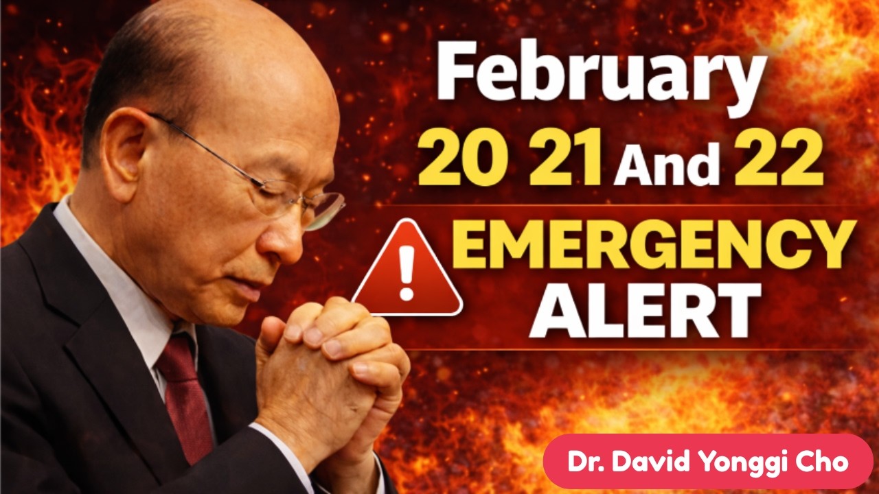 February 20–22 God Is Testing Hearts During These 3 Critical Days  Dr  Yonggi Cho