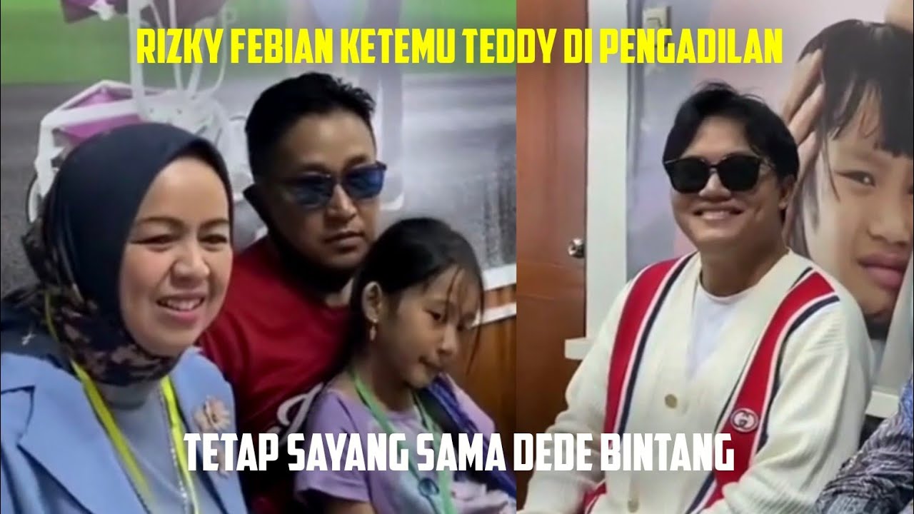 RIZKY FEBIAN KETEMU TEDDY DI PENGADILAN, TETAP SAYANG SAMA DEDE BINTANG