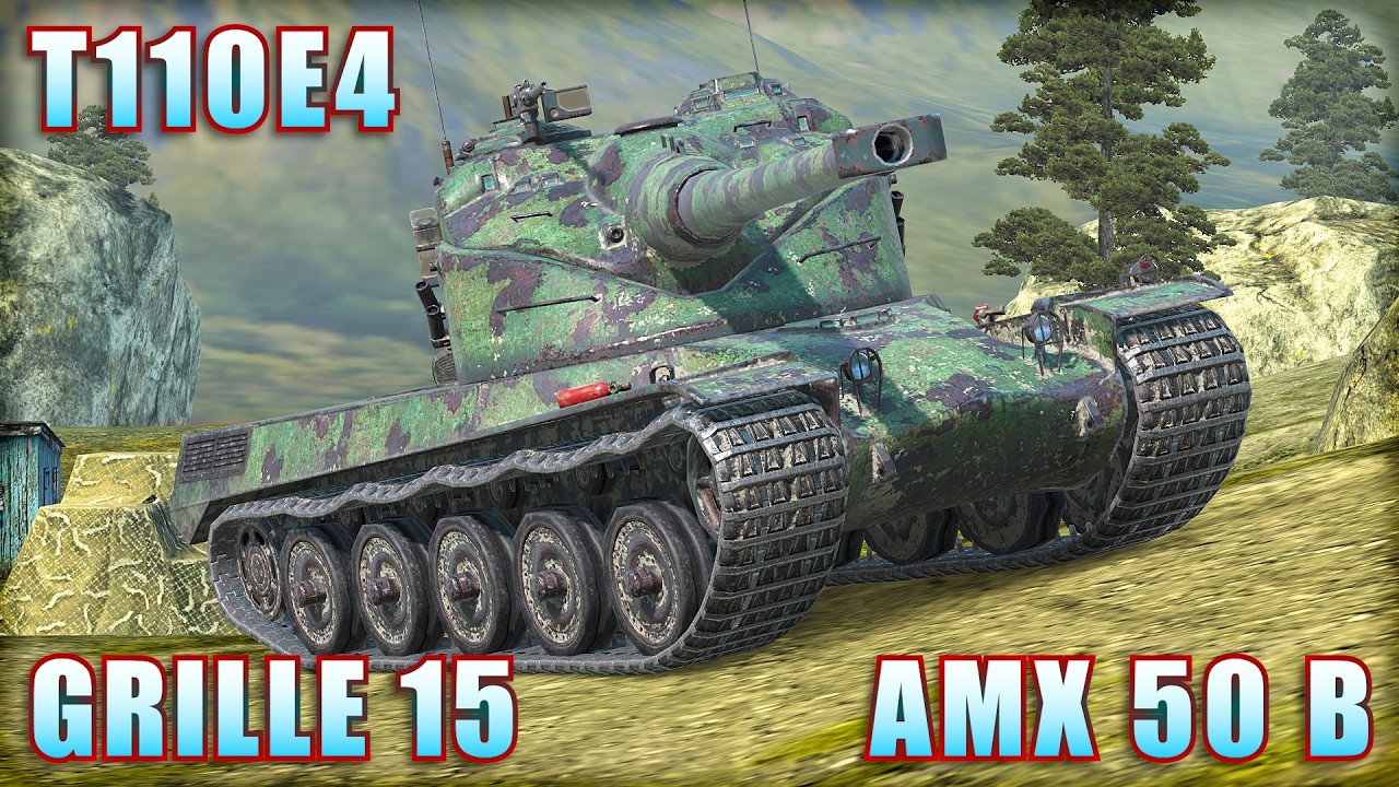 AMX 50 B ● GRILLE 15 ● T110E4 | World of Tanks Blitz Replays