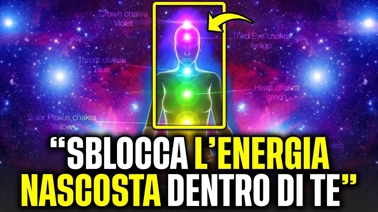 Avrai TUTTO...quando attiverai i 7 CHAKRA! - Ti spiego come avere un&rsquo;Attivazione Immediata (POTENTE)