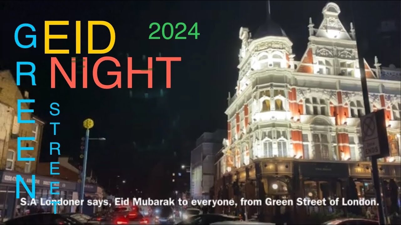 Eid Night(2024) in Green Street,  London.چاند رات، اختر شپه ۲۰۲۴