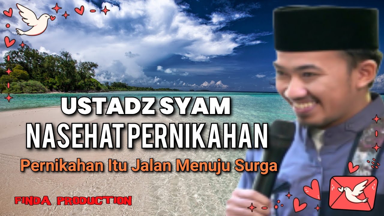 USTADZ SYAM Nasihat Penting Menjelang Pernikahan