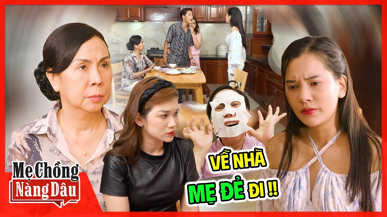 Rước NGƯỜI YÊU CŨ con trai VỀ NHÀ ?? MẸ CHỒNG đuổi CON DÂU về MẸ ĐẺ | Mẹ Chồng Nàng Dâu