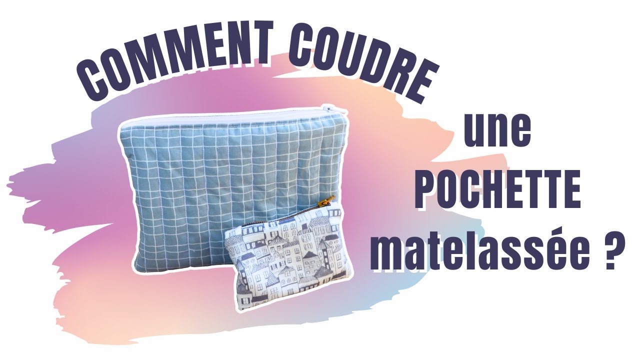 Couture DIY : Comment coudre une pochette matelassée facilement ?