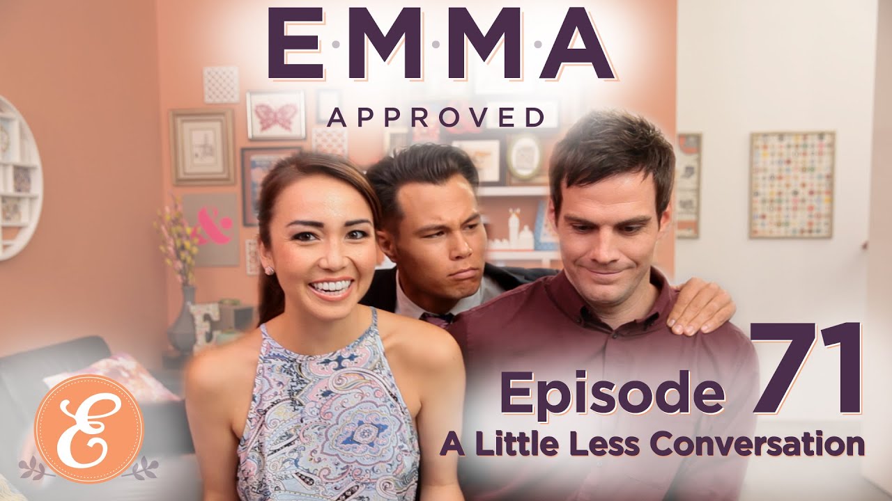 A Little Less Conversation – Emma Approved Ep: 71