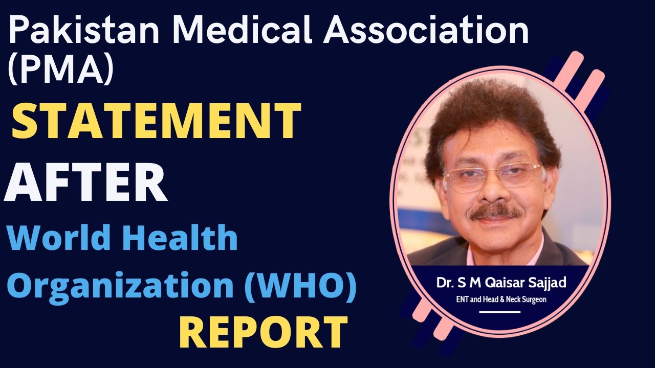 10# Pakistan Medical Association (PMA) Statement After WHO Report | Dr. Qaisar Sajjad |