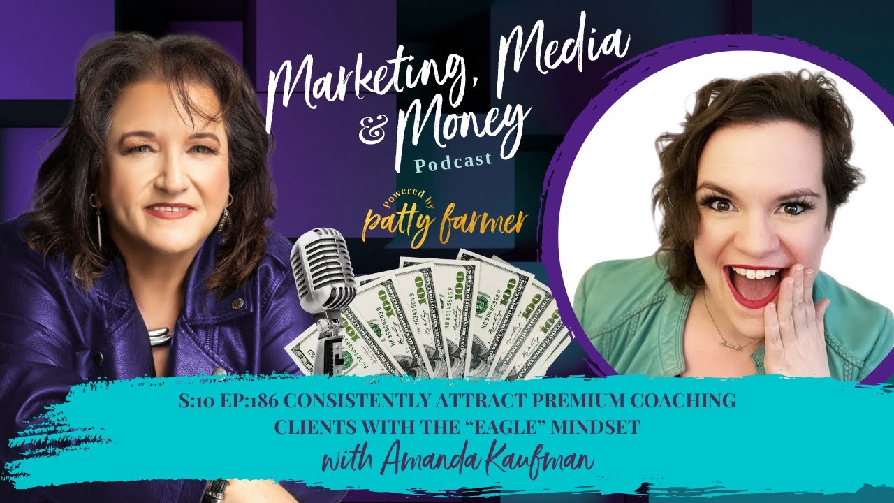 Consistently Attract Premium Coaching Clients with the &ldquo;Eagle&rdquo; Mindset with Amanda Kaufman